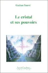 Le Cristal Et Ses Pouvoirs