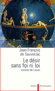 Le Desir Sans Foi Ni Loi. Lecture De Lacan