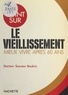 Sauveur Boukris et Jean-Jacques Laurent - Le vieillissement - Mieux vivre après 60 ans.