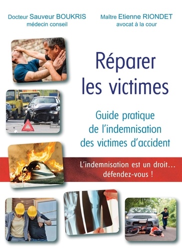 Sauveur Boukris et Etienne Riondet - Réparer les victimes - L'indemnisation est un droit...défendez-vous !.