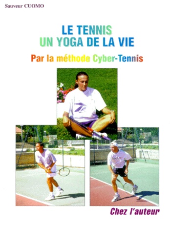Sauveur Cuomo - Le tennis un yoga de la vie.