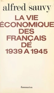La vie économique des français de 1939 à 1945