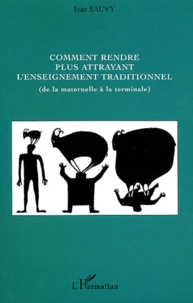 Comment rendre plus attrayant l'enseignement traditionnel (de la maternelle à la terminale)