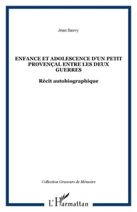 Enfance et adolescence d'un petit Provençal entre les deux guerres