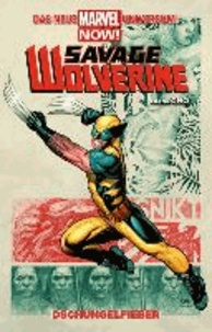 Savage Wolverine 01. Dschungelfieber.