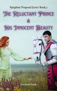 The Reluctant Prince &amp; His Innocent Beauty