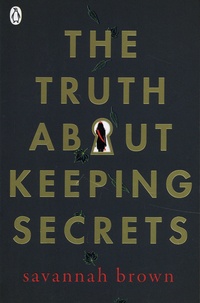 Savannah Brown - The Truth About Keeping Secrets.