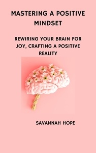  Savannah Hope - Mastering a Positive Mindset.