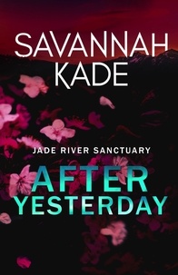  Savannah Kade - After Yesterday - Jade River Sanctuary, #2.