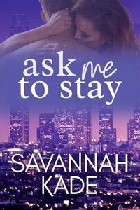 Ask Me to Stay