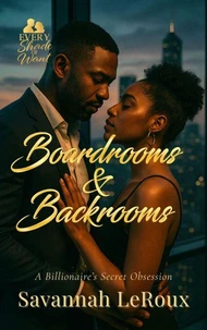 Boardrooms &amp; Backrooms:  A Billionaire’s Secret Obsession