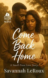 Come Back Home:  A Small-Town Love Story