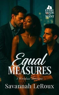 Equal Measures:  A Workplace Threesome