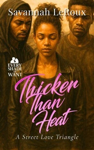 Thicker Than Heat:  A Street Love Triangle