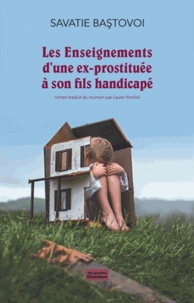 Savatie Bastovoi - Les enseignements d'une ex-prostituée à son fils handicapé.