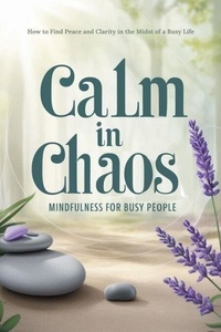 Livre audio allemand téléchargement gratuit Calm in Chaos: Mindfulness for Busy People - 