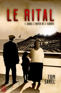 Le Rital (1 - Dans l'Enfer de l'Isonzo)