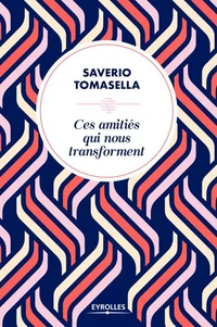 Ces amitiés qui nous transforment