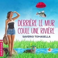 Saverio Tomasella et Sarah Amsellem - Derrière le mur coule une rivière.