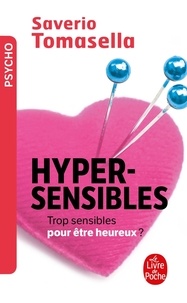Ebooks italiano télécharger Hypersensibles  - Trop sensibles pour être heureux ? 9782253176886 (Litterature Francaise)  par Saverio Tomasella