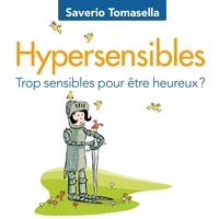 Saverio Tomasella - Hypersensibles - Trop sensibles pour être heureux ?.