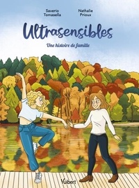 Saverio Tomasella et Nathalie Prioux - Ultrasensibles - Une histoire de famille.