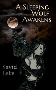  Savid Leks - A Sleeping Wolf Awakens - Rose Farkas Saga, #1.