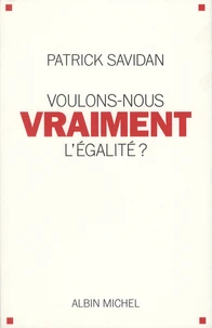 Voulons-nous vraiment l'égalité ?