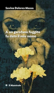 A un garofano fuggito fu dato il mio nome