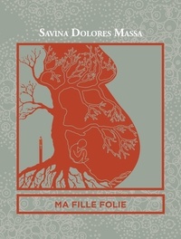 Savina Dolores Massa - Ma fille folie.