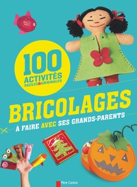 Bricolages à faire avec ses grands-parents - 100 activités faciles & originales.pdf