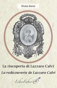La redécouverte de Lazzaro Calvi / La riscoperta di Lazzaro Calvi