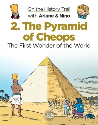 On the History Trail with Ariane & Nino 2. The Pyramid of Cheops. The Pyramid of Cheops