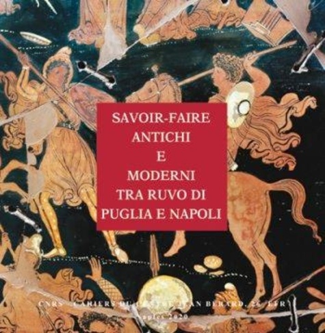 Savoir-faire antichi e moderni tra Ruvo di Puglia e Napoli. Ricerche sulla ceramica italiota II