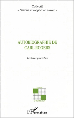  Savoirs et rapport au savoir - Autobiographie de Carl Rogers - Lectures plurielles.