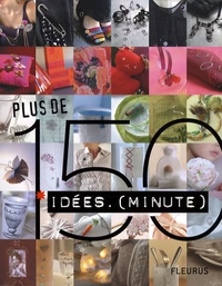 Plus de 150 idées. (minute)