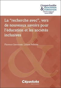 La "recherche avec", vers de nouveaux savoirs pour l'éducation et les sociétés inclusives