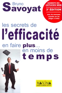Les Secrets De L'Efficacite. En Faire Plus... En Moins De Temps. 3eme Edition