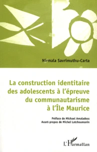 La construction identitaire des adolescents à l'épreuve du communautarisme à l'île Maurice
