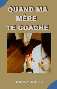 Quand Ma Mère Te Coache