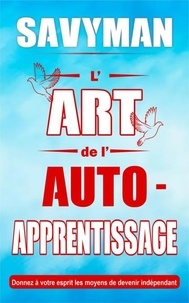 SavyMan - L' Art De L' Auto-Apprentissage.