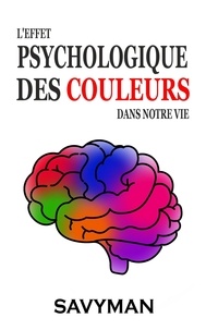 Livres gratuits kindle download L'effet Psychologique Des Couleurs Dans Notre Vie iBook CHM DJVU 9798215117835