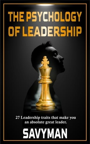  SavyMan - The Psychology of Leadership.