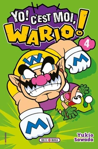 Yo ! C'est moi, Wario ! Tome 4