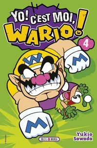 Yo ! C'est moi, Wario ! Tome 4