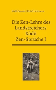 Die Zen-Lehre des Landstreichers Kodo