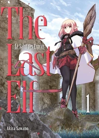 The Last Elf - Le Salut des Esprits Tome 1