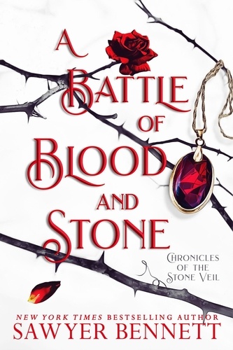  Sawyer Bennett - A Battle of Blood and Stone - Chronicles of the Stone Veil, #4.
