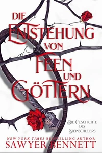 Die Entstehung von Feen und Göttern (Die Geschichte des Steinschleiers, Buch Drei)