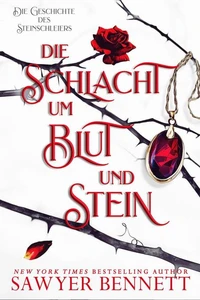 Die Schlacht um Blut und Stein (Die Geschichte des Steinschleiers, Buch Vier)